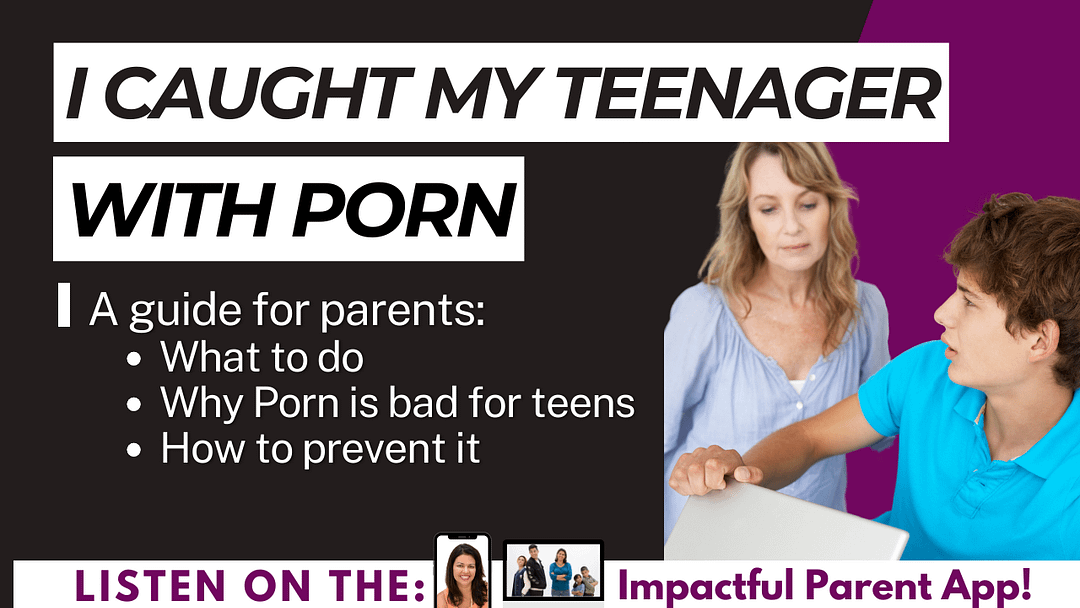 I Caught My Teenager With Porn