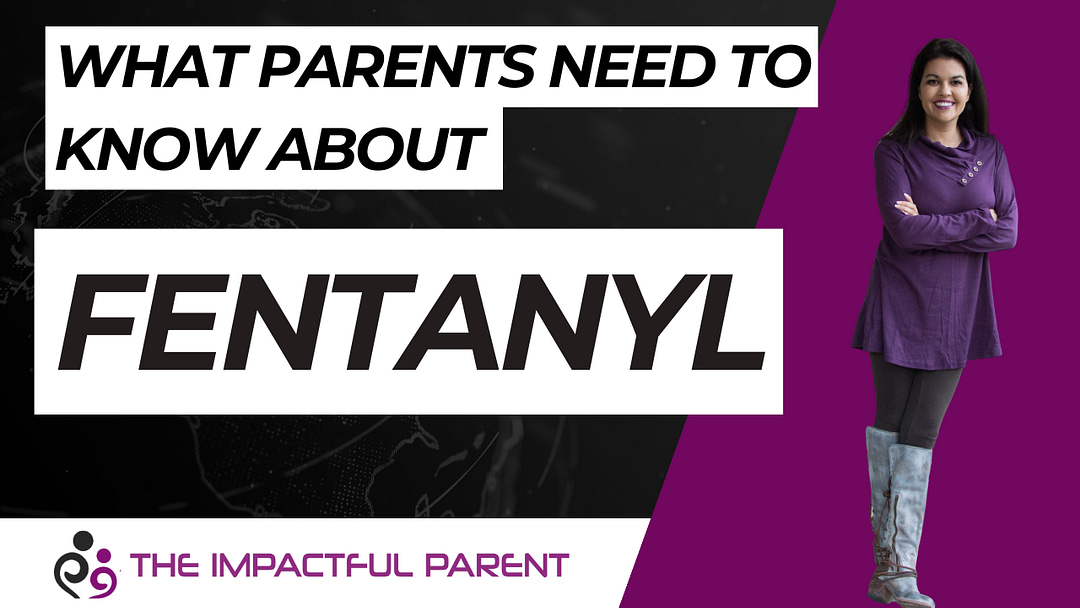 What Parents Need To Know About Fentanyl
