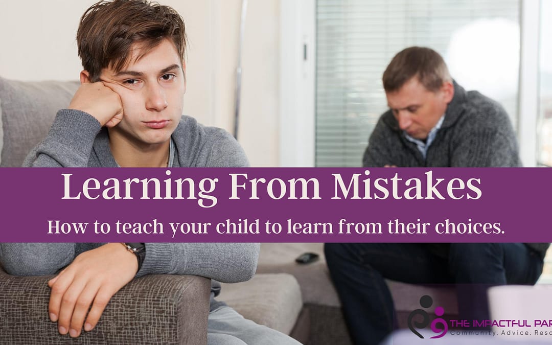 Learning From Mistakes // How to teach your child to learn from their choices