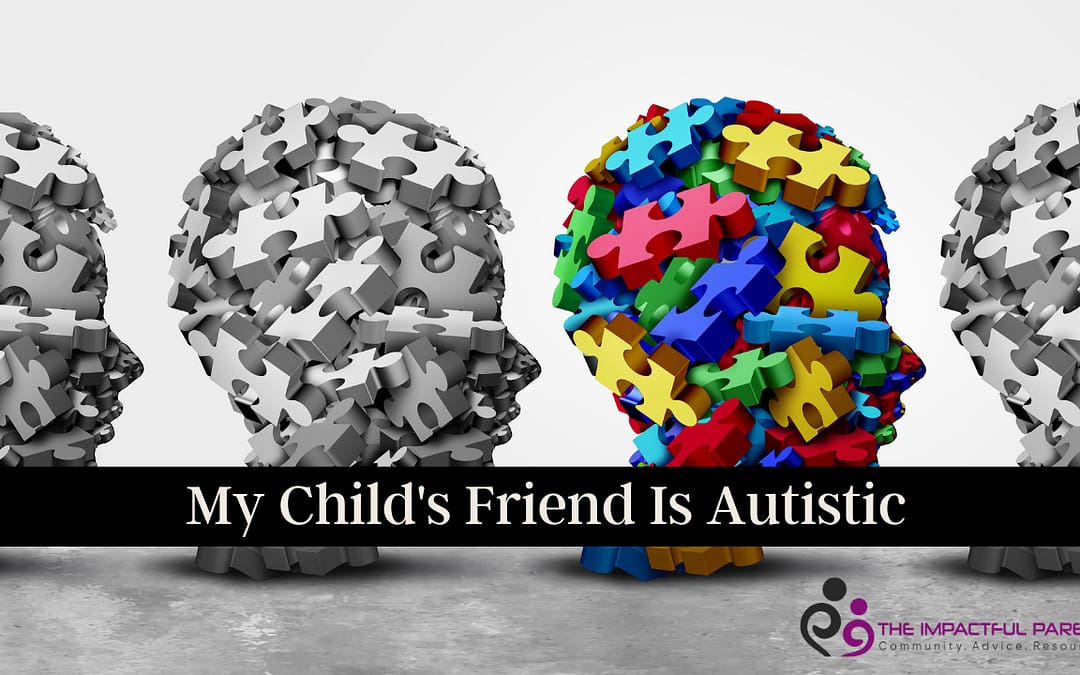 My Child’s Friend Is Autistic