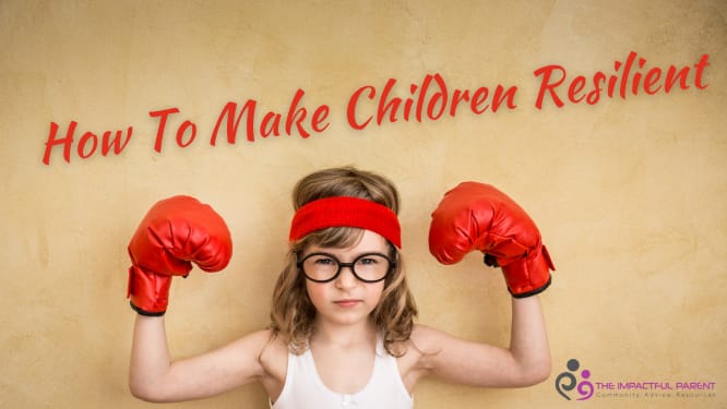 How To Make Children Resilient