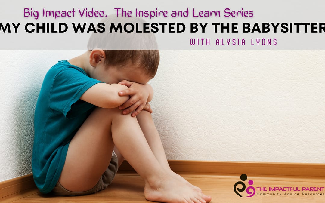 My Child Was Molested By The Babysitter