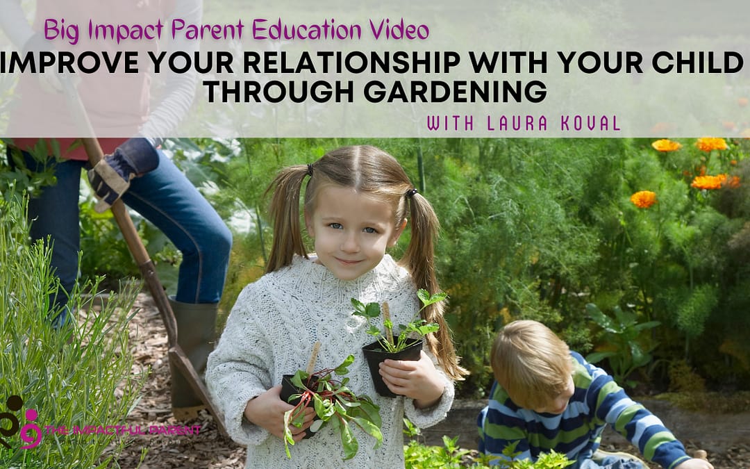 Improve Your Relationship With Your Child Through Gardening