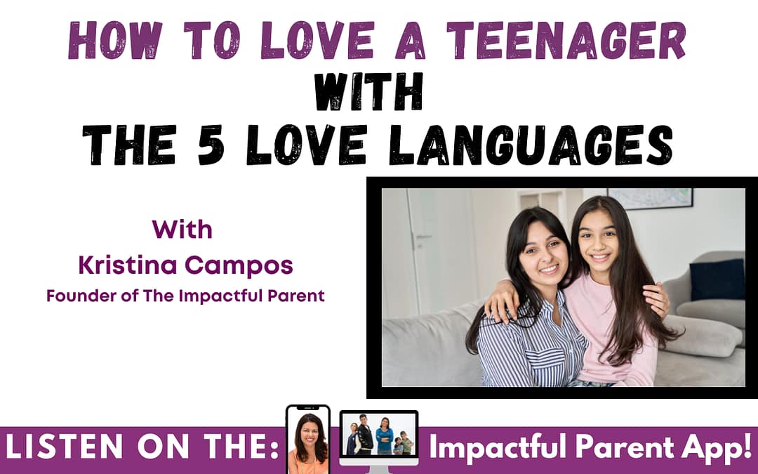 How To Love A Teenager: The 5 Love Languages